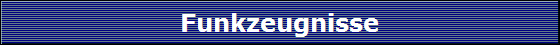 Funkzeugnisse