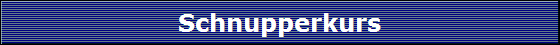 Schnupperkurs